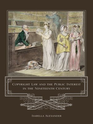 cover image of Copyright Law and the Public Interest in the Nineteenth Century
